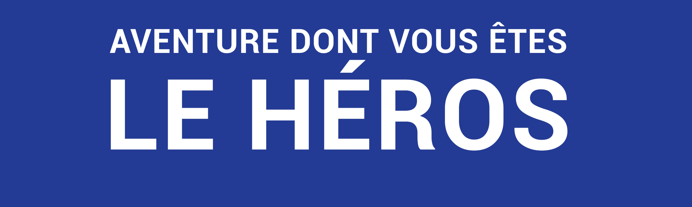 Aventure dont vous êtes le héros